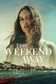 The Weekend Away (2022) – Tatil Kabusa Dönüşürse